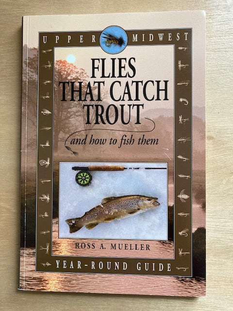 Flies That Catch Trout and How To Fish Them