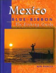 Mexico Blue Ribbon Fly Fishing Guide